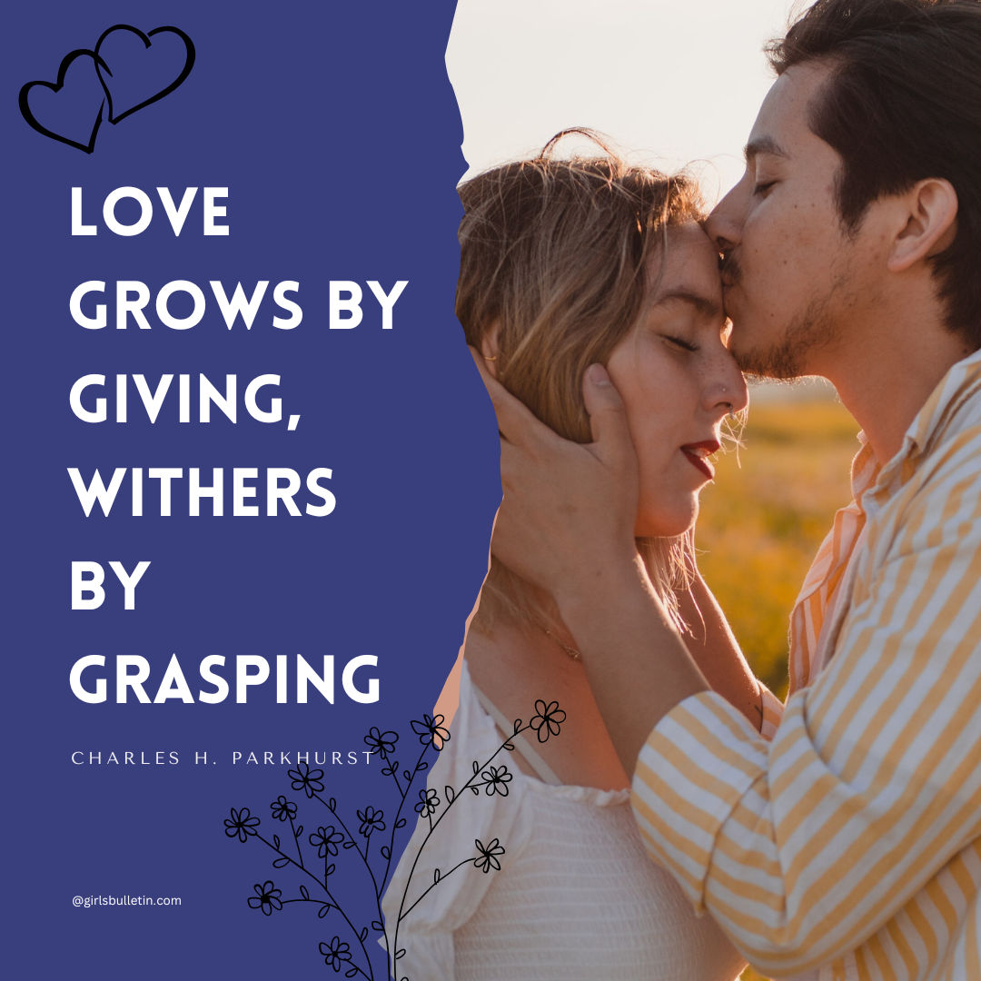 Relationship quote: Love grows by giving, withers by grasping." - Charles H. Parkhurst