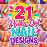 trendy polka dot nail ideas and designs